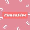 timesfive